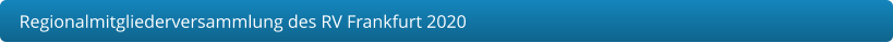 Regionalmitgliederversammlung des RV Frankfurt 2020