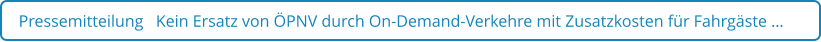Pressemitteilung   Kein Ersatz von ÖPNV durch On-Demand-Verkehre mit Zusatzkosten für Fahrgäste …