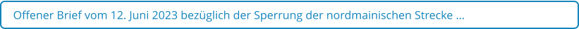 Offener Brief vom 12. Juni 2023 bezüglich der Sperrung der nordmainischen Strecke …