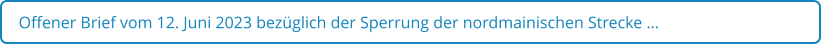Offener Brief vom 12. Juni 2023 bezüglich der Sperrung der nordmainischen Strecke …